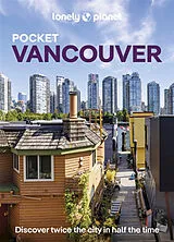 Broschiert Pocket Vancouver : discover twice the city in half the time von Lonely Planet, Bianca Bujan