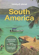 Kartonierter Einband Lonely Planet South America von Lonely Planet, Albiston Isabel, Bárbara Bianchi