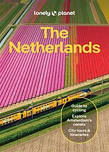 Kartonierter Einband Lonely Planet the Netherlands von Lonely Planet, Barbara Woolsey, Guille Alvarez