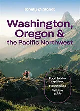 Kartonierter Einband Lonely Planet Washington, Oregon & the Pacific Northwest von Lonely Planet, Bigg Margot, Atkinson Brett