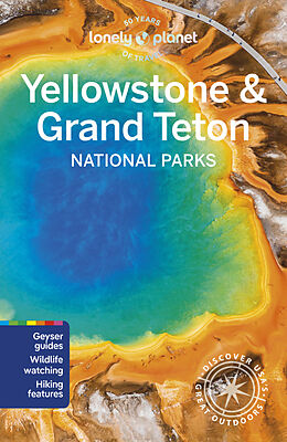 Couverture cartonnée Lonely Planet Yellowstone & Grand Teton National Parks de Lonely Planet, Regis St Louis