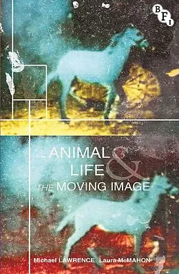 E-Book (epub) Animal Life and the Moving Image von Michael Lawrence, Laura Mcmahon