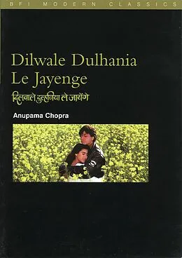 E-Book (epub) Dilwale Dulhania le Jayenge: (The "Brave-Hearted Will Take the Bride") von Anupama Chopra