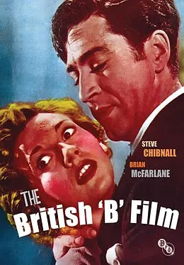 E-Book (epub) The British 'B' Film von Steve Chibnall, Brian Mcfarlane