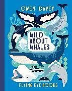 Fester Einband Wild About Whales von Owen Davey