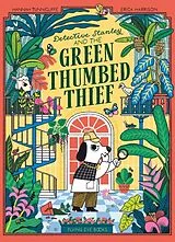 Kartonierter Einband Detective Stanley and the Green Thumbed Thief von Tunnicliffe Hannah