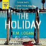 Audio CD (CD/SACD) The Holiday von T.M. Logan