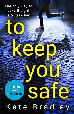 E-Book (epub) To Keep You Safe von Kate Bradley