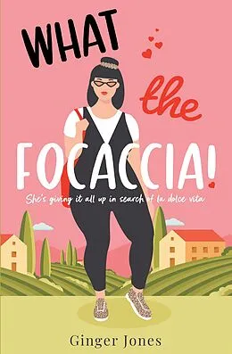 E-Book (epub) What the Focaccia von Ginger Jones