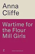 E-Book (epub) Wartime for the Flour Mill Girls von Anna Cliffe