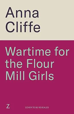 E-Book (epub) Wartime for the Flour Mill Girls von Anna Cliffe