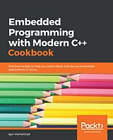 eBook (epub) Embedded Programming with Modern C++ Cookbook de Viarheichyk Igor Viarheichyk