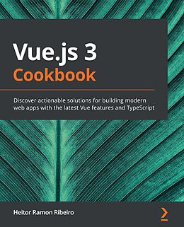 eBook (epub) Vue.js 3 Cookbook de Ribeiro Heitor Ramon Ribeiro