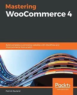 E-Book (epub) Mastering WooCommerce 4 von Rauland Patrick Rauland