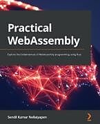 Couverture cartonnée Practical WebAssembly de Sendil Kumar Nellaiyapen