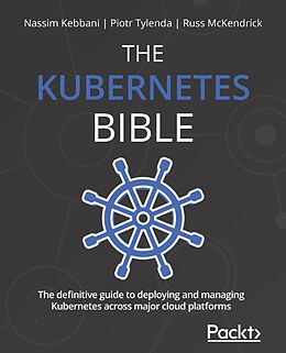 eBook (epub) The Kubernetes Bible de Nassim Kebbani, Piotr Tylenda, Russ McKendrick