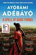 E-Book (epub) A Spell of Good Things von Ayobami Adebayo