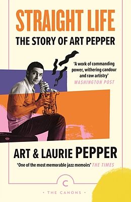 Couverture cartonnée Straight Life: The Story Of Art Pepper de Art Pepper, Pepper Laurie