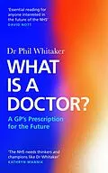 E-Book (epub) What Is a Doctor? von Phil Whitaker