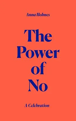 E-Book (epub) The Power of No von Anna Holmes