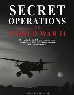 E-Book (epub) Secret Operations of World War II von Alexander Stilwell
