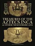 E-Book (epub) Treasures of the Aztecs, Inca and Other Mesoamericans von Andrew Whitfield, Richard McColl