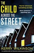 E-Book (epub) The Child Across the Street von Kerry Wilkinson