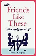 E-Book (epub) Friends Like These von Felicia Kingsley