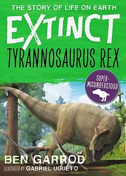 E-Book (epub) Tyrannosaurus Rex von Ben Garrod