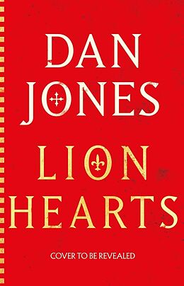 Couverture cartonnée Lion Hearts de Dan Jones