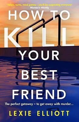 E-Book (epub) How to Kill Your Best Friend von Lexie Elliott
