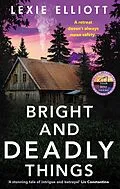 E-Book (epub) Bright and Deadly Things von Lexie Elliott