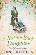 E-Book (epub) A Ration Book Daughter von Jean Fullerton