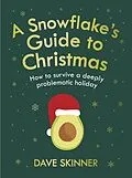 E-Book (epub) A Snowflake's Guide to Christmas von Dave Skinner