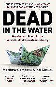 Couverture cartonnée Dead in the Water de Matthew Campbell, Kit Chellel