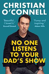 eBook (epub) No One Listens to Your Dad's Show de Christian O'Connell