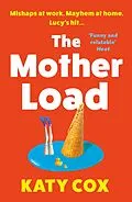 E-Book (epub) The Mother Load von Katy Cox