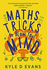 E-Book (epub) Maths Tricks to Blow Your Mind von Kyle D. Evans