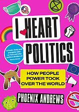 E-Book (epub) I Heart Politics von Phoenix Andrews