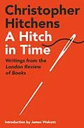 E-Book (epub) A Hitch in Time von Christopher Hitchens
