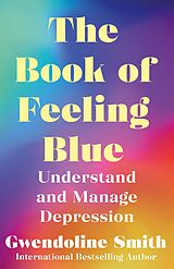 eBook (epub) The Book of Feeling Blue de Gwendoline Smith