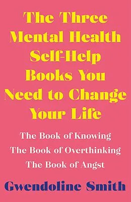 E-Book (epub) The Three Mental Health Self-Help Books You Need to Change Your Life von Gwendoline Smith