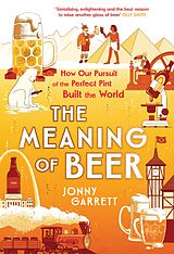 eBook (epub) The Meaning of Beer de Jonny Garrett