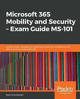 E-Book (epub) Microsoft 365 Mobility and Security - Exam Guide MS-101 von Chamberlain Nate Chamberlain