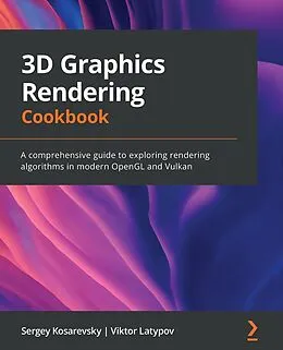 E-Book (epub) 3D Graphics Rendering Cookbook von Sergey Kosarevsky, Viktor Latypov