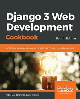 ePUB Django 3 Web Development Cookbook von Aidas Bendoraitis