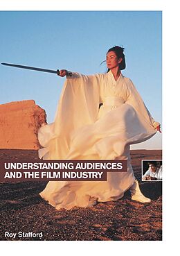 eBook (epub) Understanding Audiences and the Film Industry de Roy Stafford