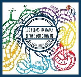 Livre Relié 100 Films to Watch Before You Grow Up de Ben Howarth