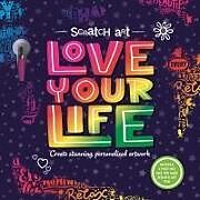 Couverture cartonnée Scratch Art: Love Your Life-Adult Scratch Art Activity Book: Includes Scratch Pen and a Fold-Out Page for More Scratch Art Fun! de Igloobooks