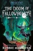 Kartonierter Einband The Doom of Fallowhearth von Robbie MacNiven